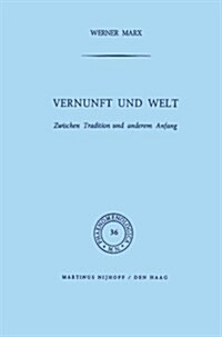 Vernunft Und Welt: Zwischen Tradition Und Anderem Anfang (Paperback, Softcover Repri)