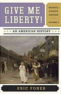 Give Me Liberty!, Volume 2: An American History (Paperback, 4)