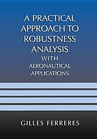 A Practical Approach to Robustness Analysis With Aeronautical Applications (Paperback)