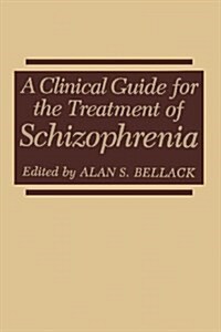 A Clinical Guide for the Treatment of Schizophrenia (Paperback, Softcover Repri)