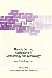 Remote Sensing Applications in Meteorology and Climatology (Paperback, Softcover Repri)