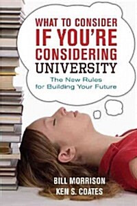 What to Consider If Youre Considering University: New Rules for Education and Employment (Paperback)