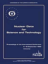 Nuclear Data for Science and Technology: Proceedings of the International Conference Antwerp 6-10 September 1982 (Paperback, Softcover Repri)