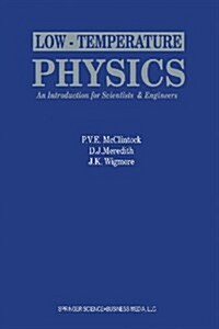 Low-Temperature Physics: An Introduction for Scientists and Engineers: An Introduction for Scientists and Engineers (Paperback, Softcover Repri)