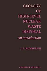 Geology of High-Level Nuclear Waste Disposal: An Introduction (Paperback, 1987)