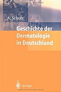 Geschichte Der Dermatologie in Deutschland (Paperback)