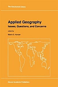 Applied Geography: Issues, Questions, and Concerns (Paperback, Softcover Repri)