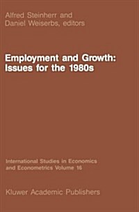 Employment and Growth: Issues for the 1980s (Paperback, Softcover Repri)