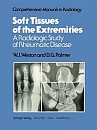 Soft Tissues of the Extremities: A Radiologic Study of Rheumatic Disease (Paperback, Softcover Repri)
