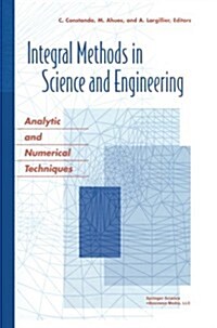 Integral Methods in Science and Engineering: Analytic and Numerical Techniques (Paperback, Softcover Repri)