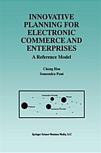 Innovative Planning for Electronic Commerce and Enterprises: A Reference Model (Paperback, Softcover Repri)