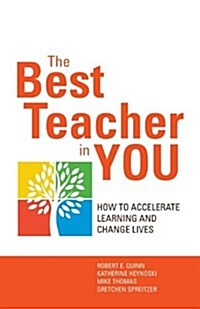 The Best Teacher in You: How to Accelerate Learning and Change Lives (Paperback)