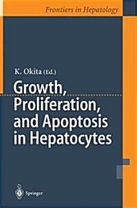 Growth, Proliferation, and Apoptosis in Hepatocytes (Paperback, Softcover Repri)