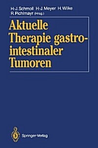 Aktuelle Therapie Gastrointestinaler Tumoren (Paperback)