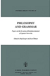 Philosophy and Grammar: Papers on the Occasion of the Quincentennial of Uppsala University (Paperback, 1981)