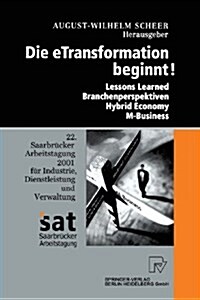 Die Etransformation Beginnt!: Lessons Learned - Branchenperspektiven Hybrid Economy - M-Business (Paperback, 2002)