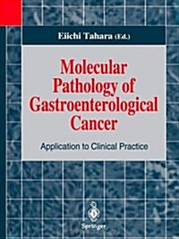 Molecular Pathology of Gastroenterological Cancer: Application to Clinical Practice (Paperback, Softcover Repri)