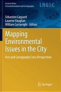 Mapping Environmental Issues in the City: Arts and Cartography Cross Perspectives (Paperback, 2011)