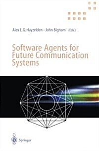 Software Agents for Future Communication Systems: . (Paperback, Softcover Repri)
