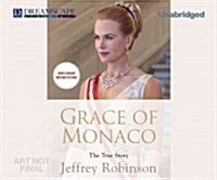 Grace of Monaco: The True Story (Audio CD)