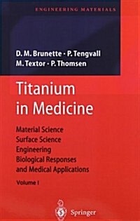 Titanium in Medicine: Material Science, Surface Science, Engineering, Biological Responses and Medical Applications (Paperback, Softcover Repri)