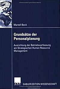 Grundsatze Der Personalplanung : Ausrichtung Der Betriebsverfassung Am Strategischen Human Resource Management (Paperback, 2002 ed.)