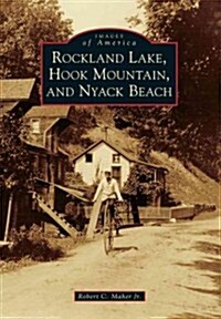 Rockland Lake, Hook Mountain, and Nyack Beach (Paperback)