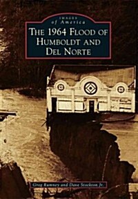 The 1964 Flood of Humboldt and Del Norte (Paperback)