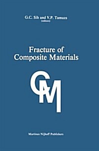 Fracture of Composite Materials: Proceedings of the Second USA-USSR Symposium, Held at Lehigh University, Bethlehem, Pennsylvania USA March 9-12, 1981 (Paperback, Softcover Repri)