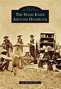 The Hash Knife Around Holbrook (Paperback)