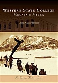 Western State College:: Mountain Mecca (Paperback)