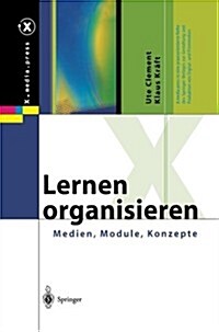 Lernen Organisieren: Medien, Module, Konzepte (Paperback, Softcover Repri)