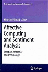 Affective Computing and Sentiment Analysis: Emotion, Metaphor and Terminology (Paperback, 2011)