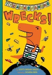Tyrannosaurus Wrecks! (Hardcover)