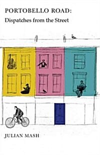 Portobello Road : Lives of a Neighbourhood (Hardcover)