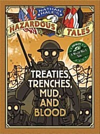 Treaties, Trenches, Mud, and Blood: A World War I Tale (Hardcover)
