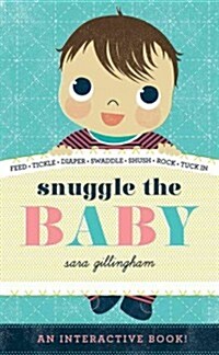 Snuggle the Baby: An Interactive Board Book (Board Books)