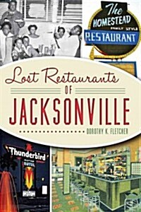 Lost Restaurants of Jacksonville (Paperback)