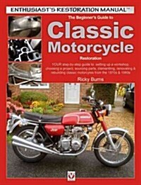 Beginners Guide to Classic Motorcycle Restoration (Paperback)