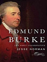 Edmund Burke: The First Conservative (Audio CD, Library - CD)