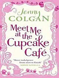 Meet Me at the Cupcake Cafe: A Novel with Recipes (MP3 CD)