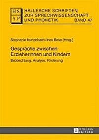 Gespraeche Zwischen Erzieherinnen Und Kindern: Beobachtung, Analyse, Foerderung (Hardcover)