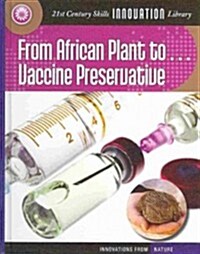 From African Plant to Vaccine Preservation (Library Binding)