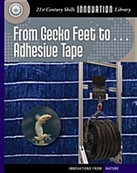 From Gecko Feet To... Adhesive Tape (Paperback)