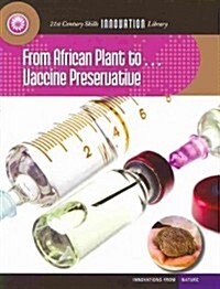 From African Plant To... Vaccine Preservative (Paperback)
