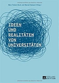 Ideen Und Realitaeten Von Universitaeten (Hardcover)