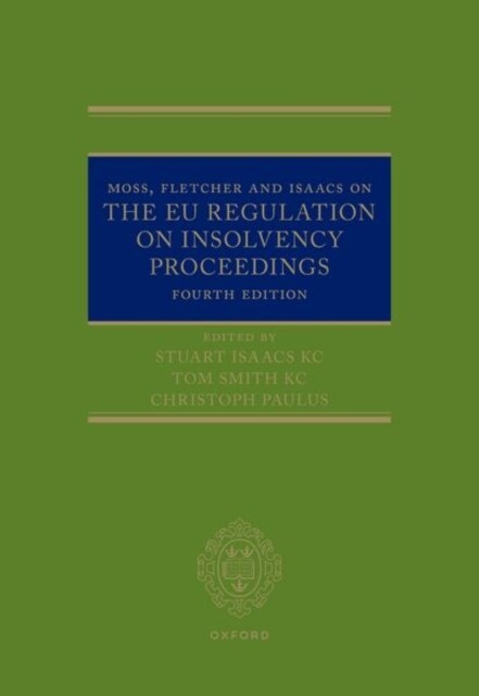 Moss, Fletcher and Isaacs on The EU Regulation on Insolvency Proceedings (Hardcover)