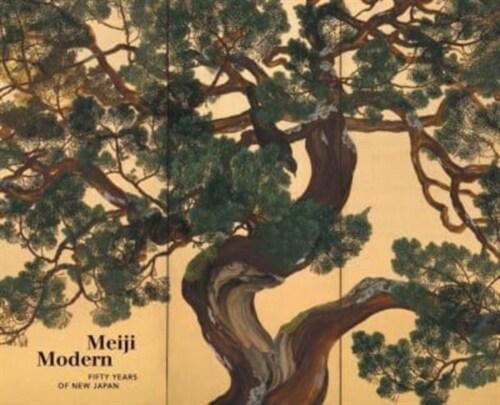 Meiji Modern: Fifty Years of New Japan (Hardcover)