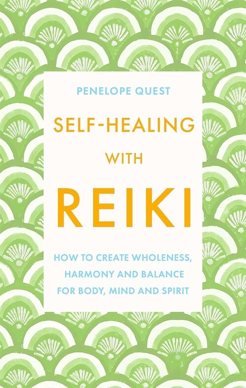 Self-Healing With Reiki : How to create wholeness, harmony and balance for body, mind and spirit (Paperback)