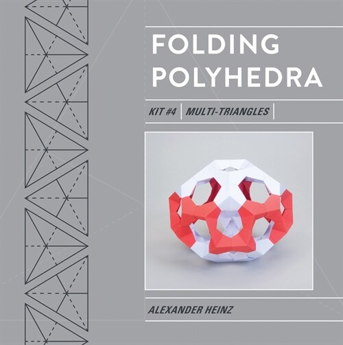 Folding Polyhedra Kit 4: Multi-Triangles (Hardcover)